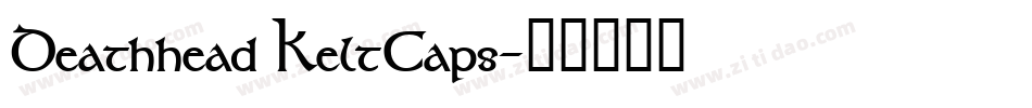 Deathhead KeltCaps字体转换
